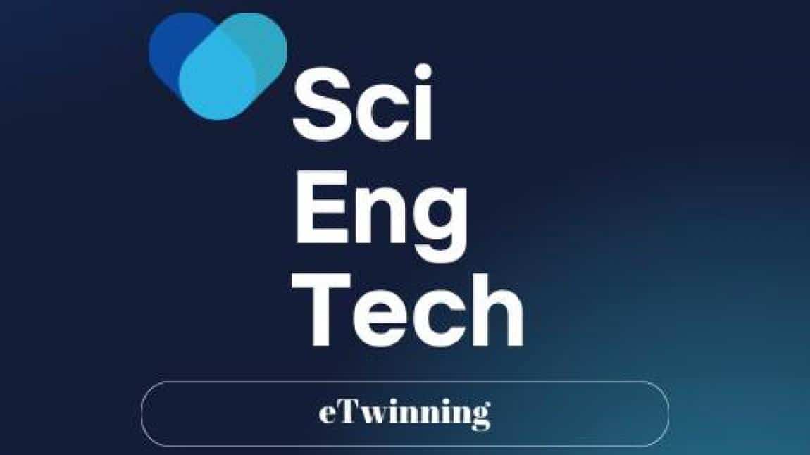 Sci Eng Tech Adlı Avrupa eTwinning Projemiz Başladı